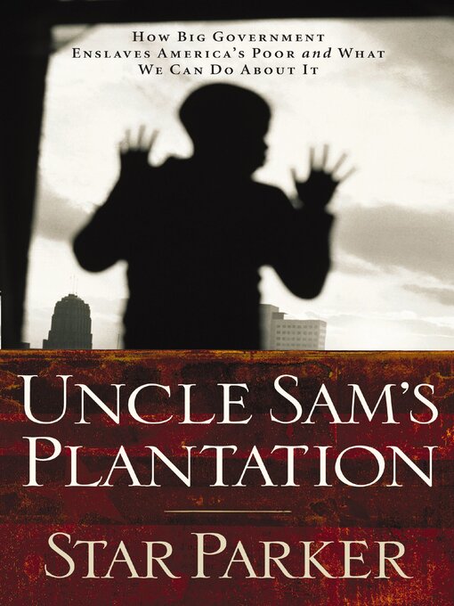 Title details for Uncle Sam's Plantation by Star Parker - Available